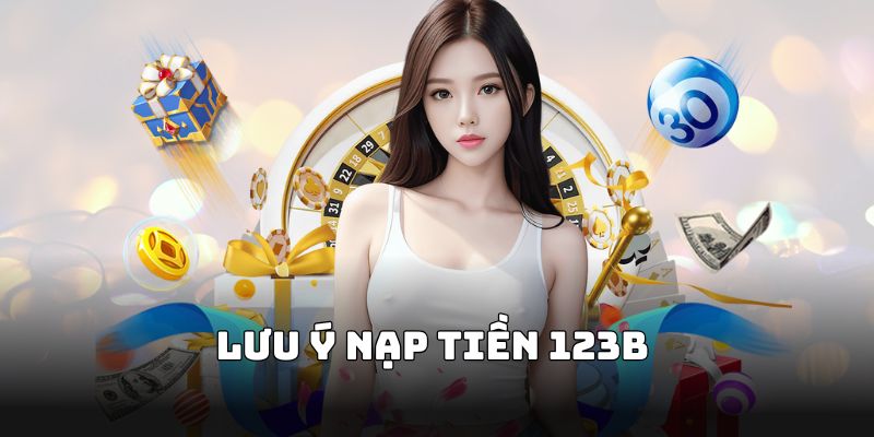 Lưu ý khi giao dịch chuyển tiền vào ví game 123B