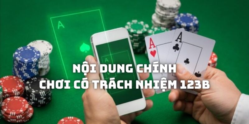 Nội dung các điều khoản chơi có trách nhiệm tại 123B mà bạn cần biết